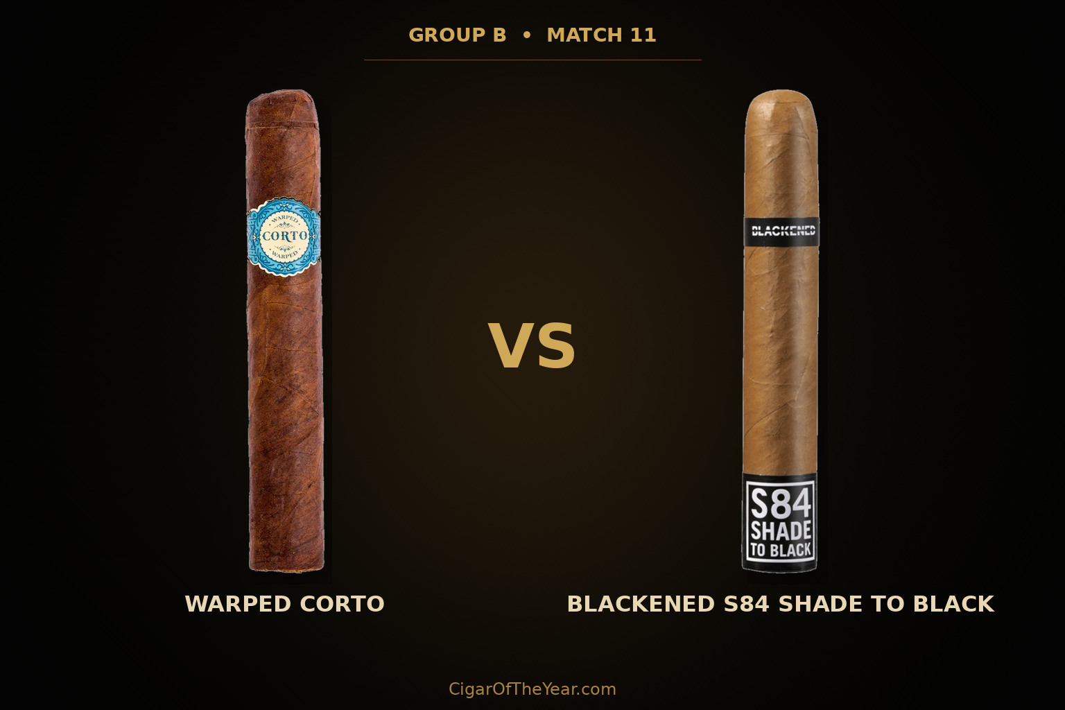 Warped Corto vs Blackened S84 Shade to Black in Match M11