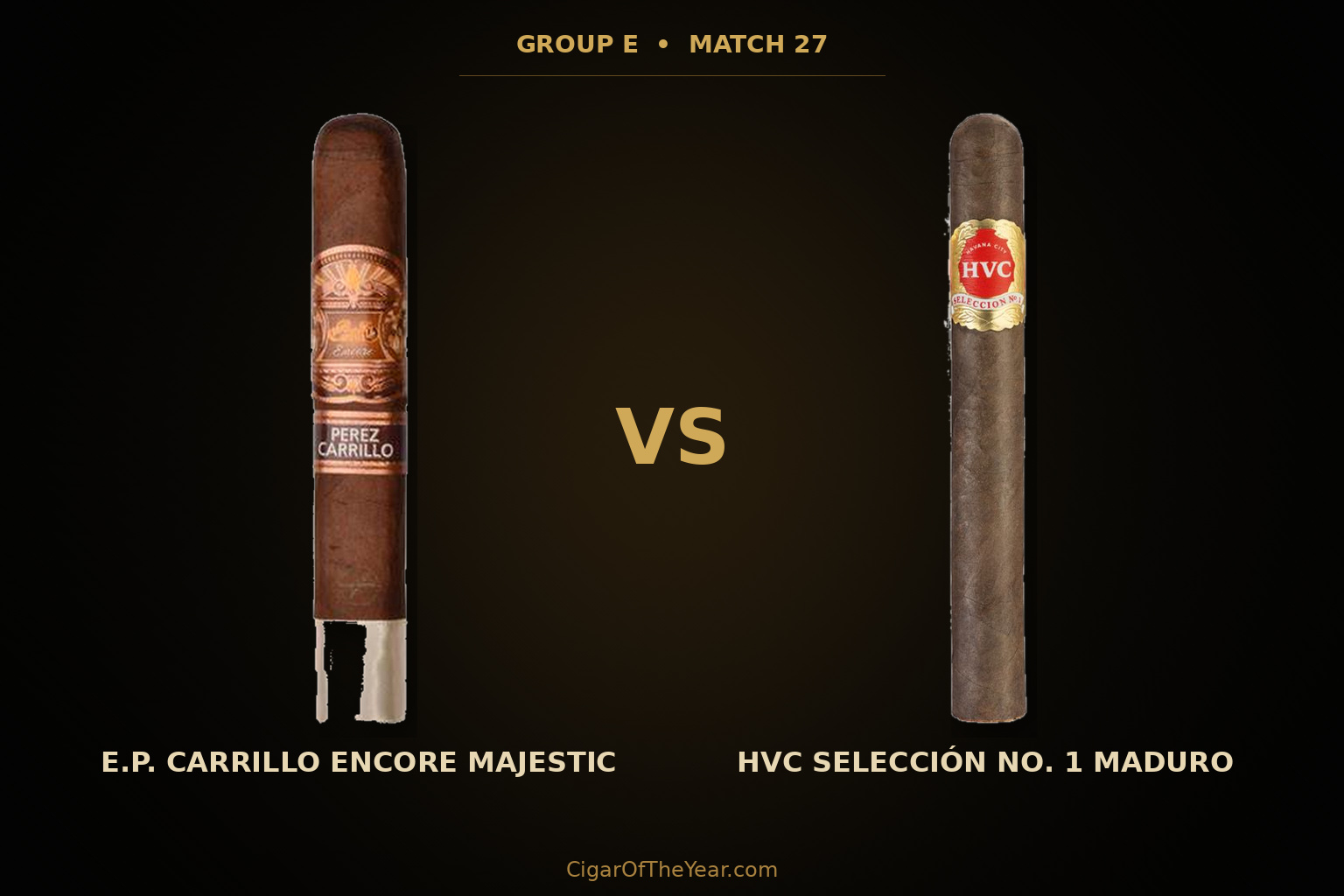 E.P. Carrillo Encore Majestic vs HVC Selección No. 1 Maduro in Match M27