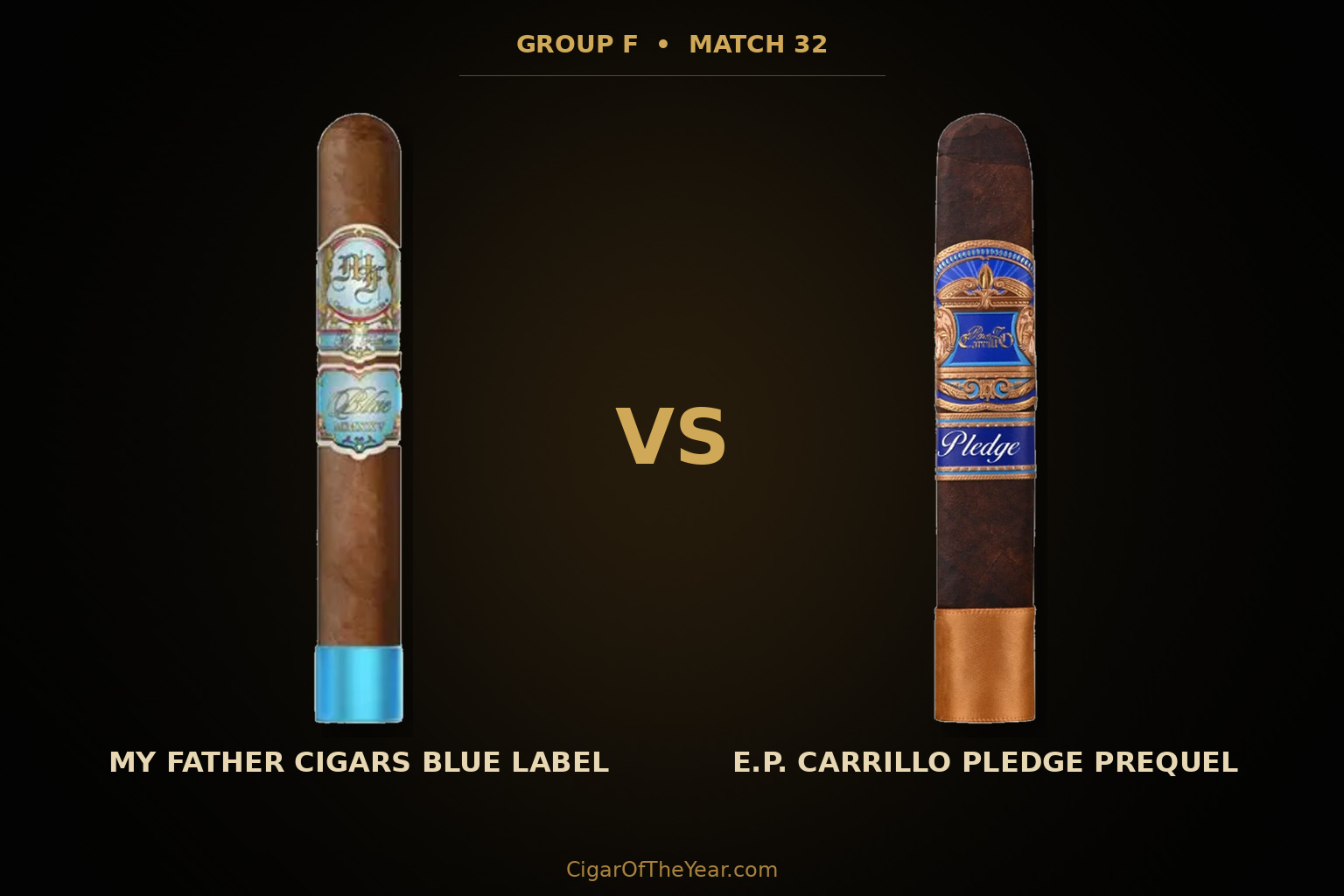 My Father Cigars Blue Label vs E.P. Carrillo Pledge Prequel in Match M32